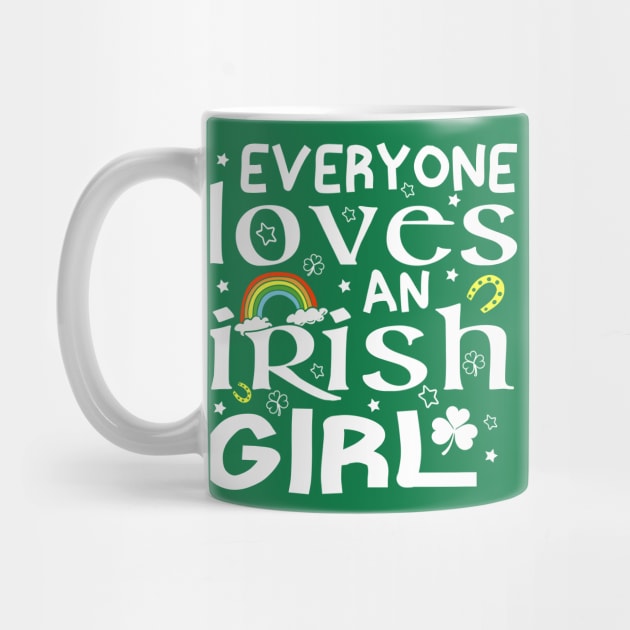 St Patricks Day Everyone Loves an Irish Girl by Crayoon